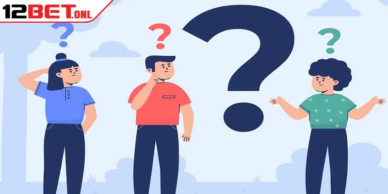 Một số câu hỏi chi tiết về liên hệ 12BET